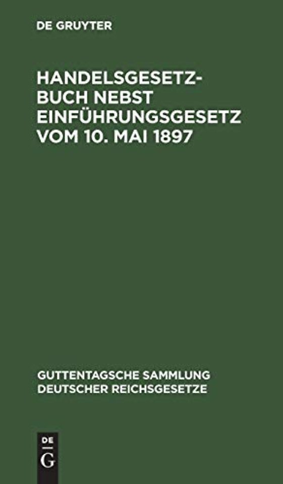 Handelsgesetzbuch Nebst Einfuhrungsgesetz Vom 10. Mai 1897