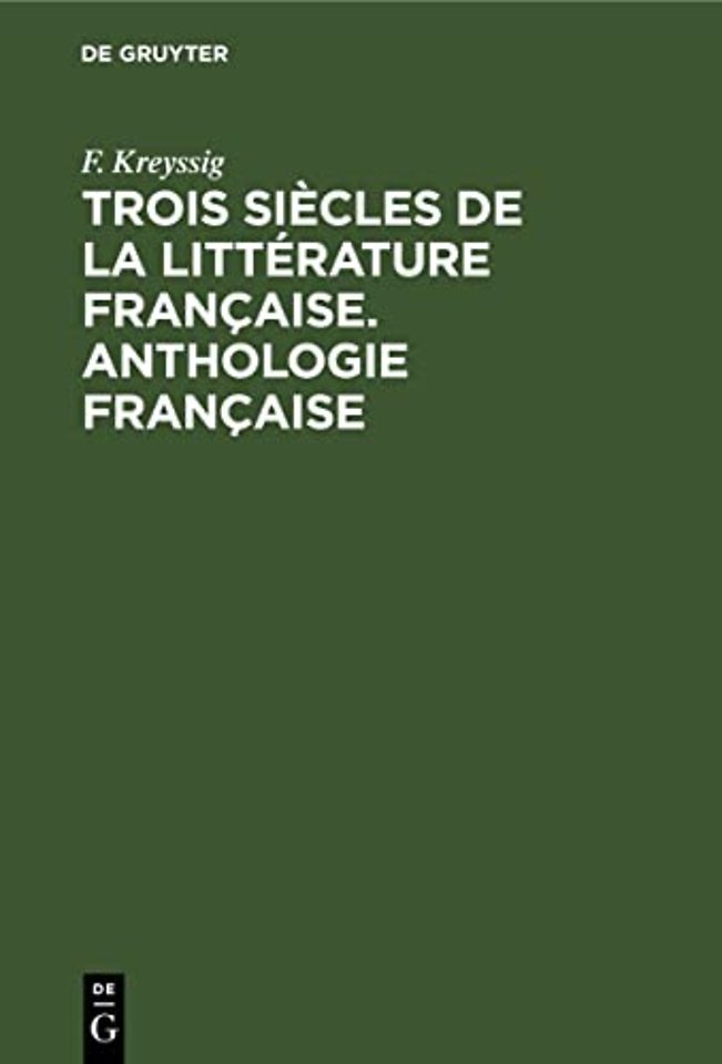 Trois siècles de la littérature française. Anthologie française
