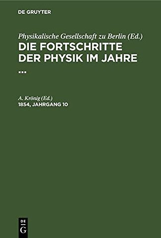 Die Fortschritte Der Physik Im Jahre .... 1854, Jahrgang 10