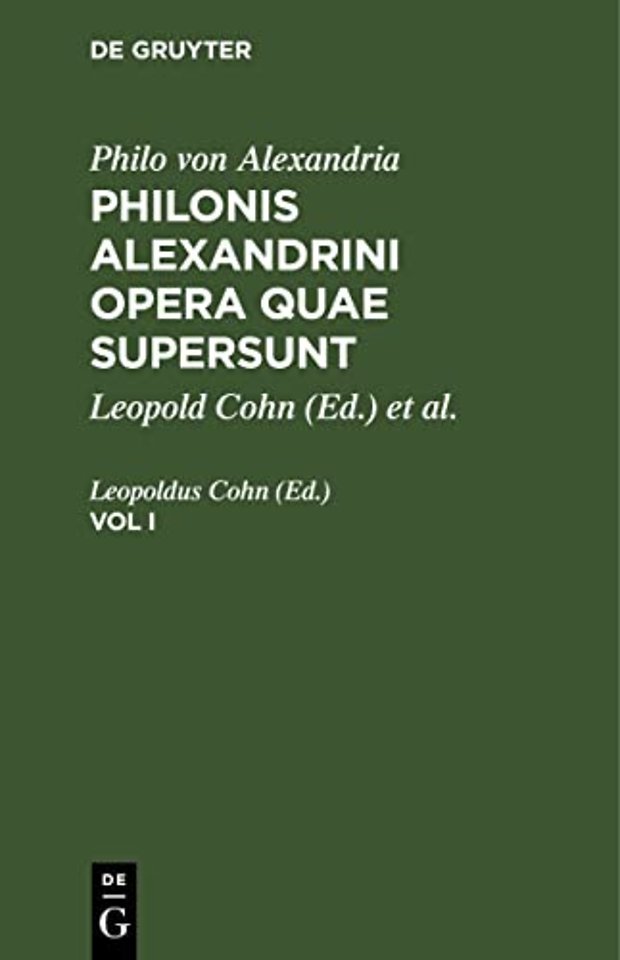 Philo von Alexandria : Philonis Alexandrini opera quae supersunt. Vol I