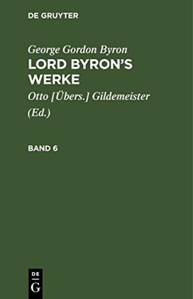 George Gordon Byron: Lord Byron's Werke. Band 6