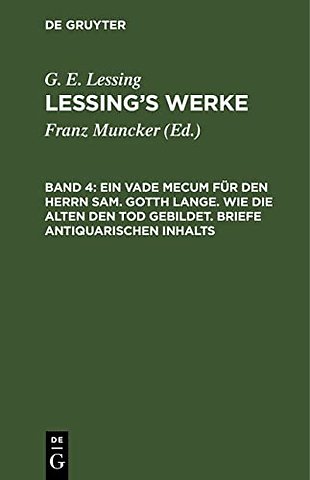 Ein Vade Mecum für den Herrn Sam. Gotth Lange. Wie die Alten den Tod gebildet. Briefe antiquarischen Inhalts