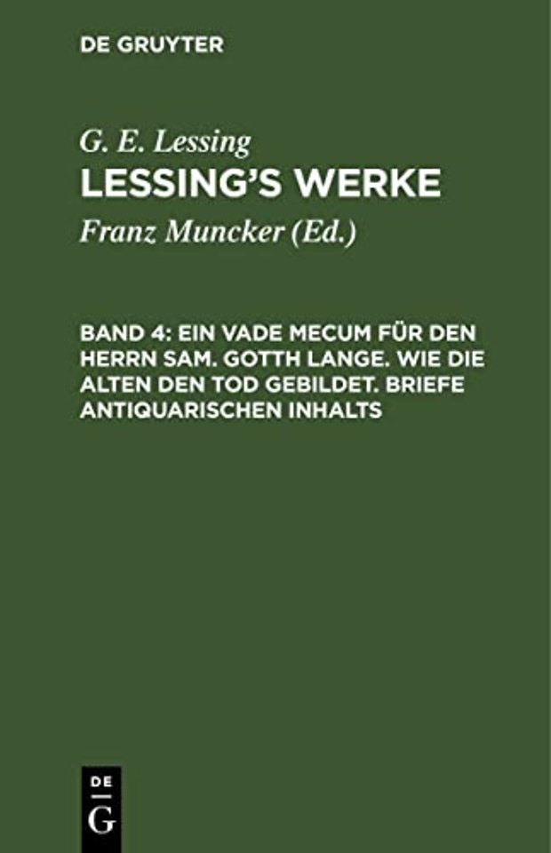 Ein Vade Mecum für den Herrn Sam. Gotth Lange. Wie die Alten den Tod gebildet. Briefe antiquarischen Inhalts