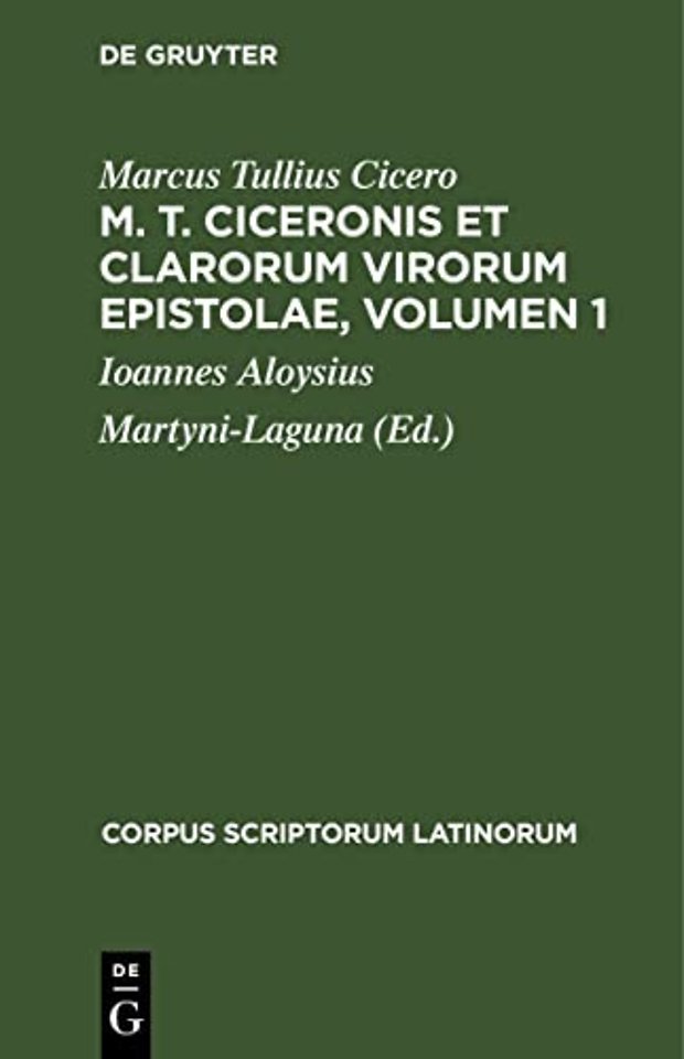 M. T. Ciceronis Et Clarorum Virorum Epistolae, Volumen 1