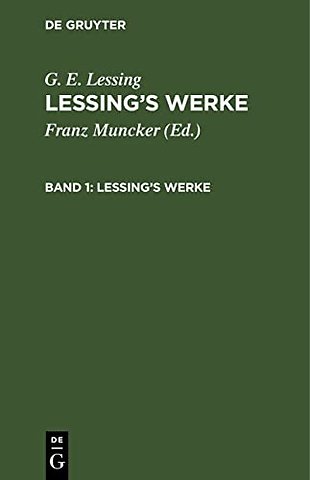 Lessings Werke – Mit Einleitungen und Lessings Lebensbeschreibungen