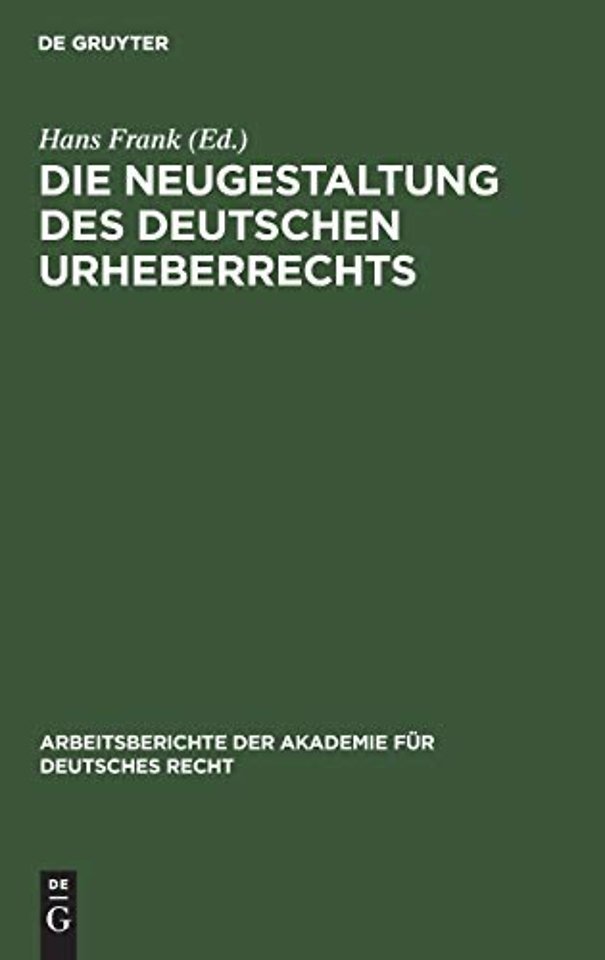Die Neugestaltung des deutschen Urheberrechts – Die Vorschläge des Fachausschusses für Urheber– und Verlagsrecht der Deutschen Arbeitsgemeinschaft