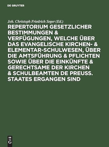 Repertorium gesetzlicher Bestimmungen & Verfügun – Ein Handbuch für Geistliche, Schullehrer demnächst auch für Kreis– & Ortsbehörden, welche a