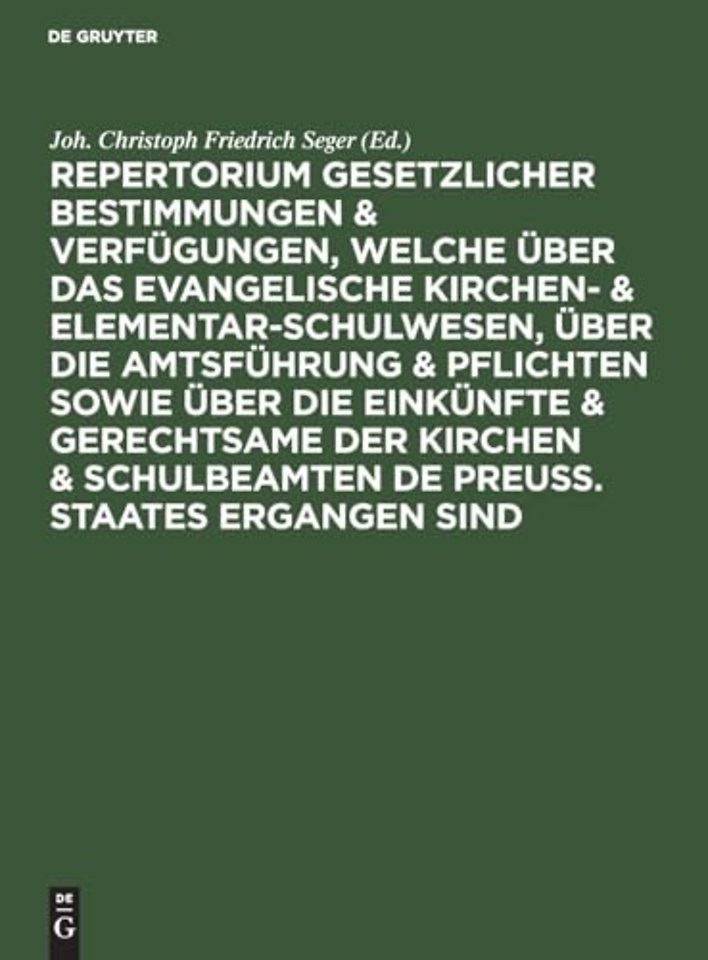 Repertorium gesetzlicher Bestimmungen & Verfügun – Ein Handbuch für Geistliche, Schullehrer demnächst auch für Kreis– & Ortsbehörden, welche a