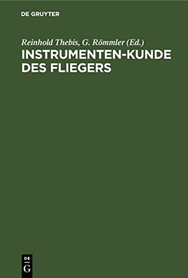 Instrumenten–Kunde des Fliegers – Ein Hand– und Nachschlagebuch für Flugzeugführer und Beobachter