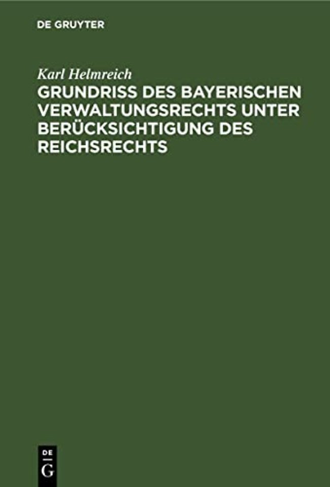 Grundriß Des Bayerischen Verwaltungsrechts Unter Berucksichtigung Des Reichsrechts