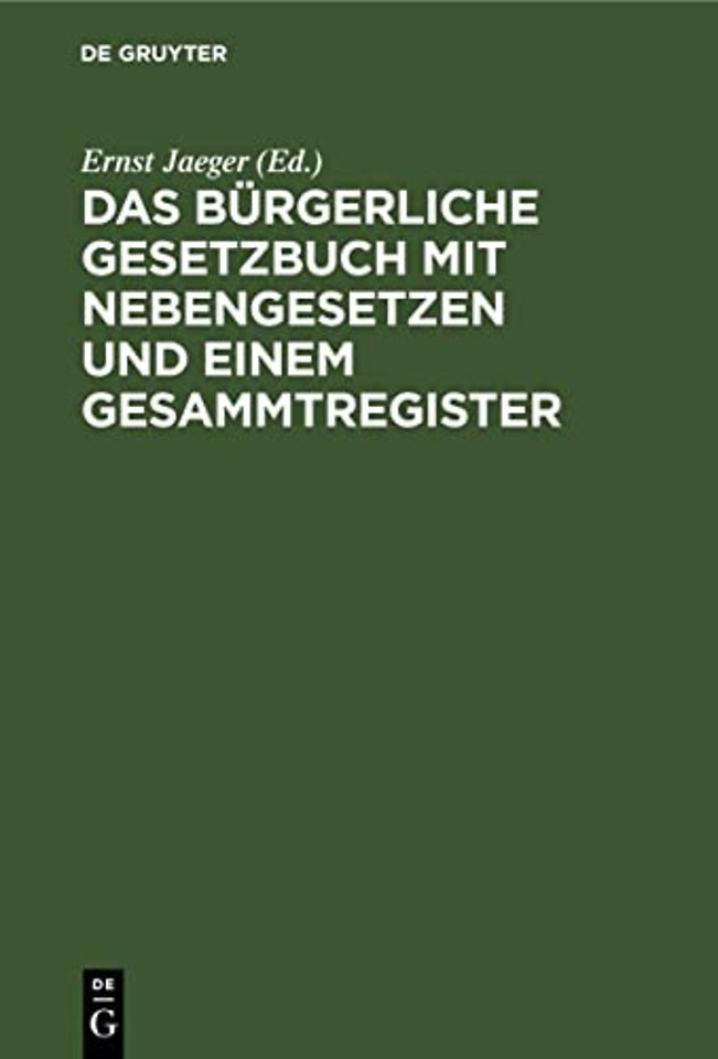 Das Burgerliche Gesetzbuch Mit Nebengesetzen Und Einem Gesammtregister