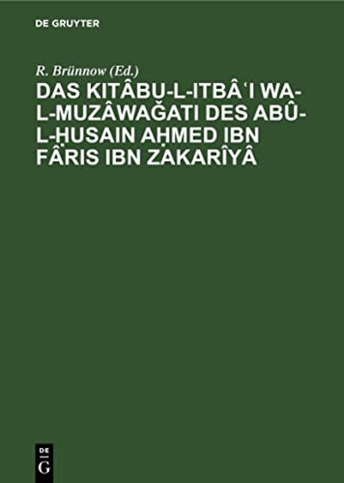 Das Kitabu-L-Itbaʿi Wa-L-Muzawaǧati Des Abu-L-Ḥusain Aḥmed Ibn Faris Ibn Zakariya
