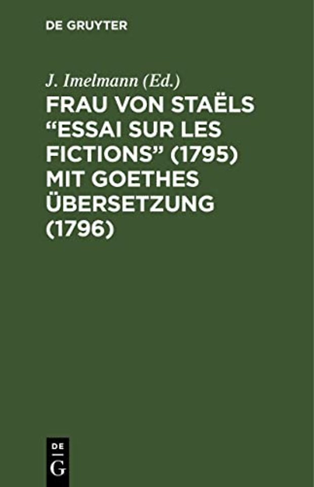 Frau von Staels "Essai sur les fictions" (1795) mit Goethes Ubersetzung (1796)