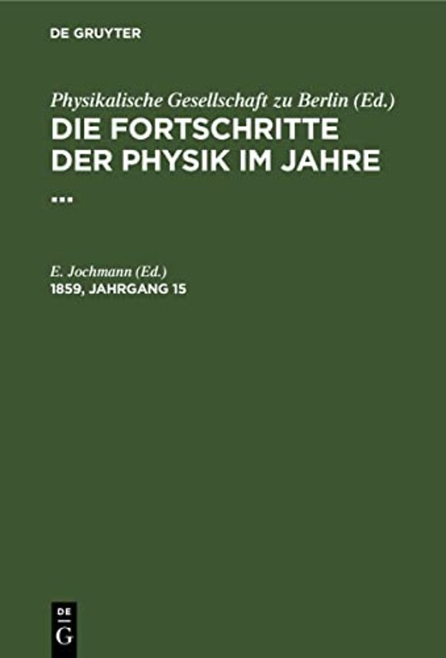 Die Fortschritte Der Physik Im Jahre .... 1859, Jahrgang 15