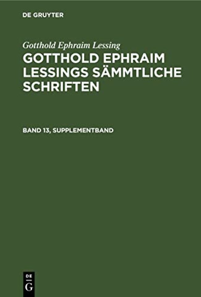 Gotthold Ephraim Lessing: Gotthold Ephraim Lessings Sämmtliche Schriften. Band 13, Supplementband