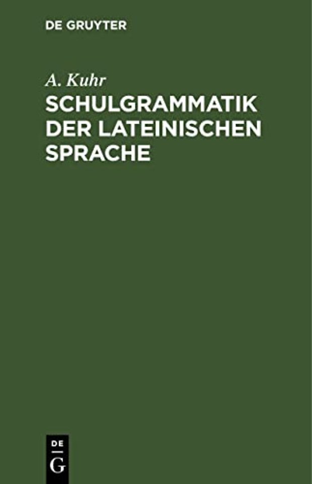 Schulgrammatik der Lateinischen Sprache – Zunächst für Realschulen bearbeitet