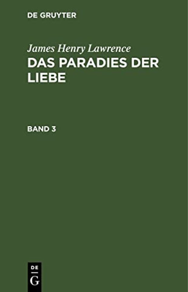 James Henry Lawrence: Das Paradies der Liebe. Band 3