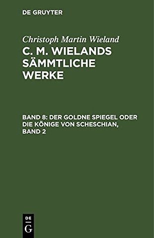 Der goldne Spiegel oder die Könige von Scheschia – Eine wahre Geschichte aus dem Scheschianischen übersetzt