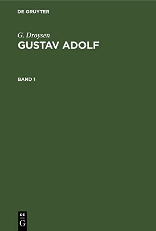 G. Droysen: Gustav Adolf. Band 1
