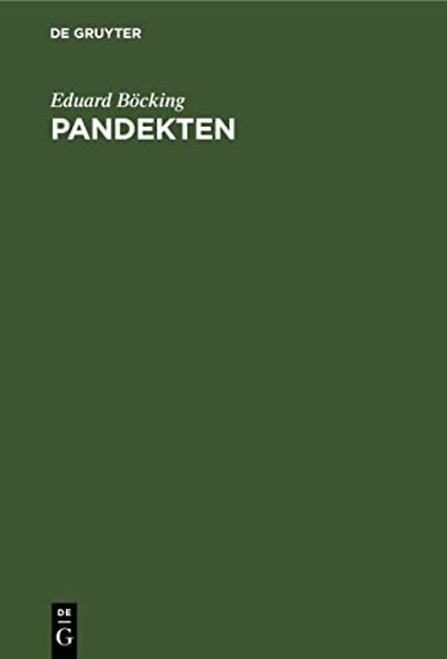 Pandekten – Grundriβ eines Lehrbuches des gemeinen auf das römische Recht gegründeten Civilrechtes. Mit Quellen– und Litteratur–Angaben nebst Chrestom