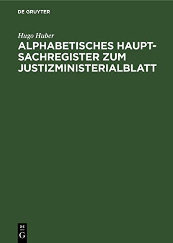 Alphabetisches Haupt–Sachregister zum Justizmini – (Jahrgang 1863–1895 einschlieβlich) für das Königreich Bayern