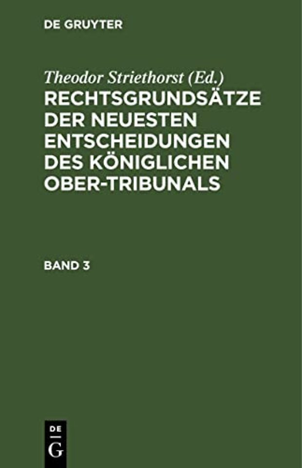 Rechtsgrundsatze Der Neuesten Entscheidungen Des Koniglichen Ober-Tribunals. Band 3