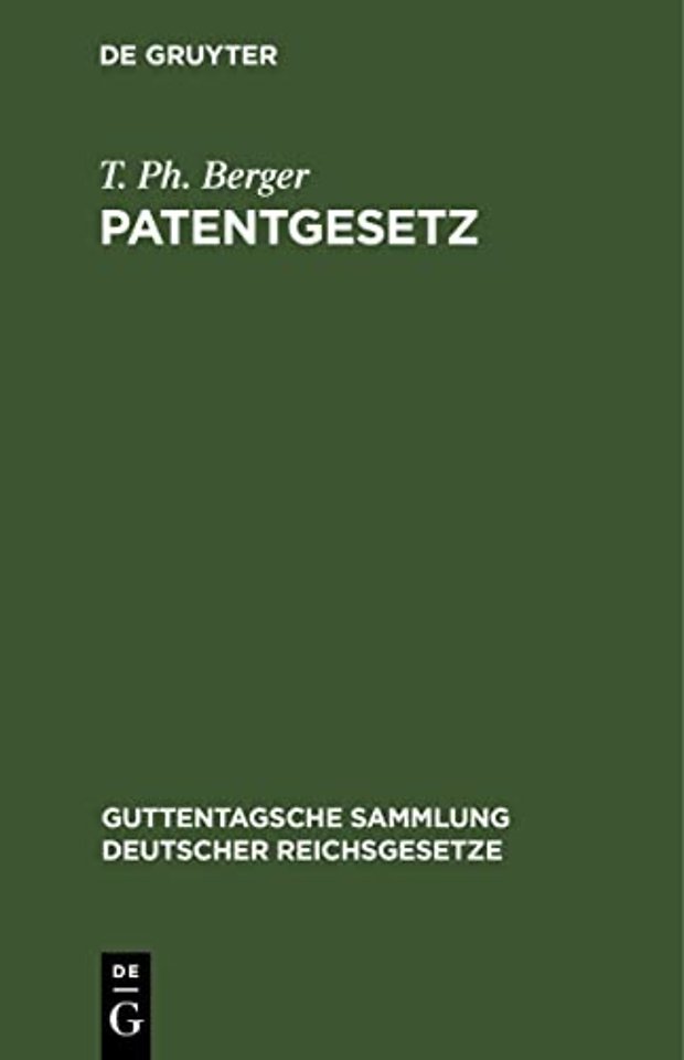 Patentgesetz – Gesetz, betreffend den Schutz von Gebrauchsmustern. Gesetz, betreffend das Urheberrecht an Mustern und Modellen. Nebst Ausfüh
