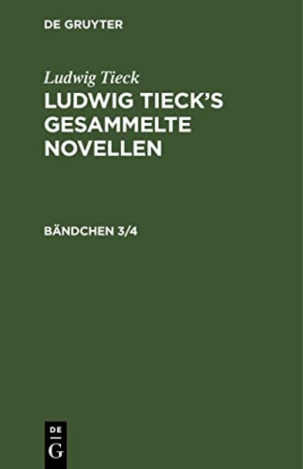 Ludwig Tieck: Ludwig Tieck's Gesammelte Novellen. Bandchen 3/4