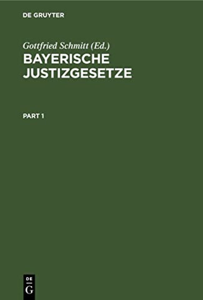 Bayerische Justizgesetze – Sammlung der in den Jahren 1818 bis 1904 erlassenen Landesgesetze für die Rechtspflege; nach dem Stande von Ende des Jah