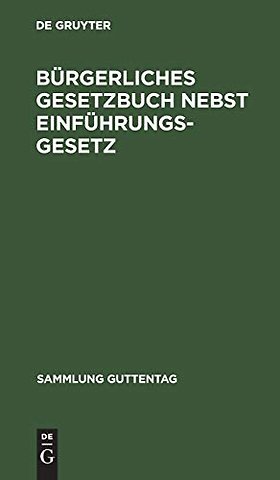 Bürgerliches Gesetzbuch nebst Einführungsgesetz – Vom 18. August 1896. Mit Berücksichtigung der bis 1. April 1919 ergangenen Abänderungen. Textausgabe