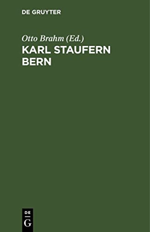 Karl Staufern Bern – Sein Leben, seine Briefe, seine Geschichte