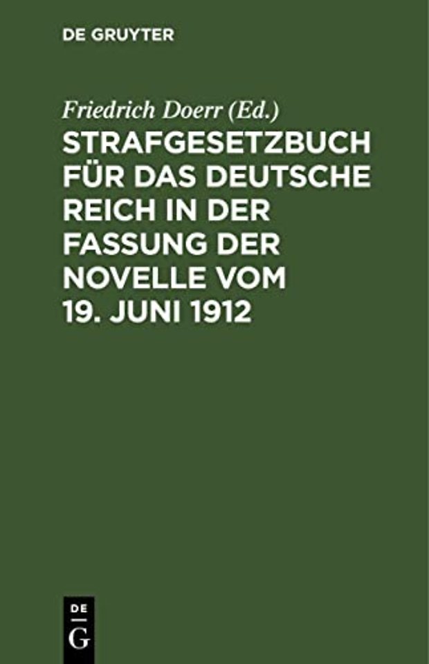 Strafgesetzbuch Fur Das Deutsche Reich in Der Fassung Der Novelle Vom 19. Juni 1912