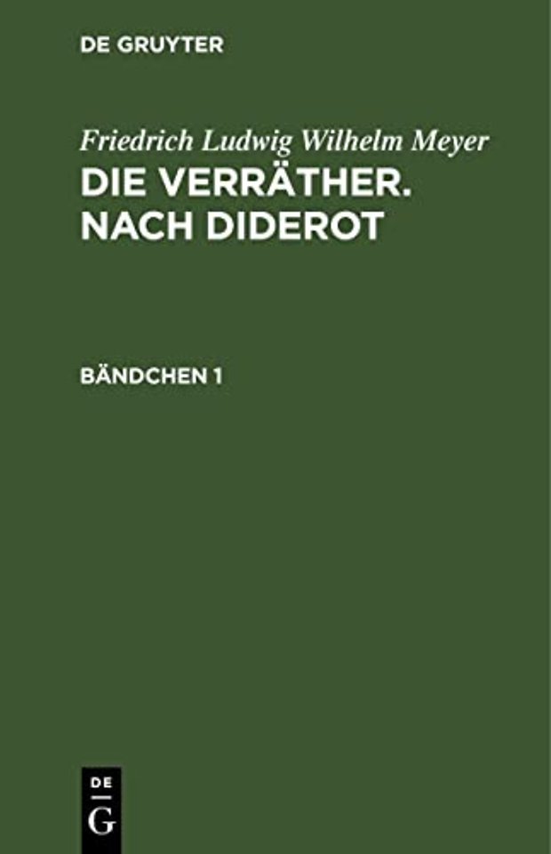 Friedrich Ludwig Wilhelm Meyer: Die Verrather. Nach Diderot. Bandchen 1