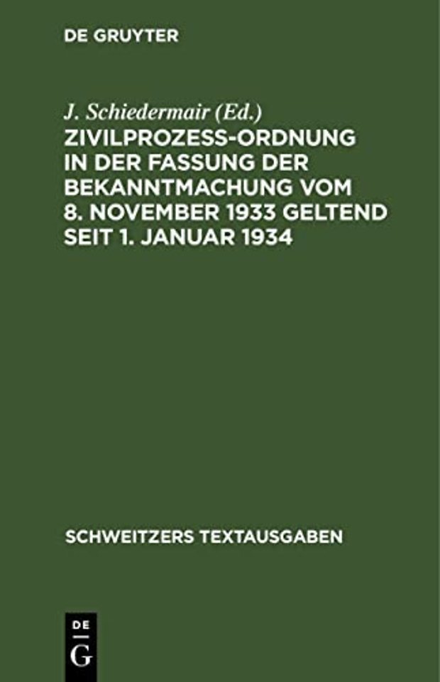 Zivilprozeβordnung in der Fassung der Bekanntmac – Mit 8 Ergänzungsbestimmungen und 1 Anh., enth. d. zivilprozessualen Bestimmungen d. Notverordnungen