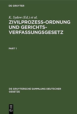 Zivilprozeβordnung und Gerichtsverfassungsgesetz – Nebst Anhang, enthaltend Entlastungsgesetze. Mt Anmerkungen unter besonderer Berücksichtigung der