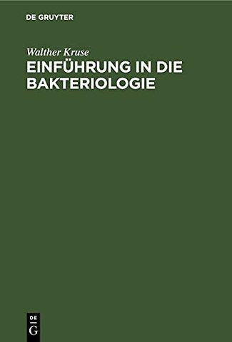 Einführung in die Bakteriologie – Zum Gebrauch bei Vorlesungen und Übungen sowie zum Selbstunterricht für Ärzte und Tierärzte