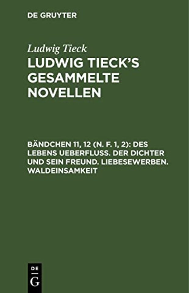 Des Lebens Ueberfluβ. Der Dichter und sein Freund. Liebesewerben. Waldeinsamkeit