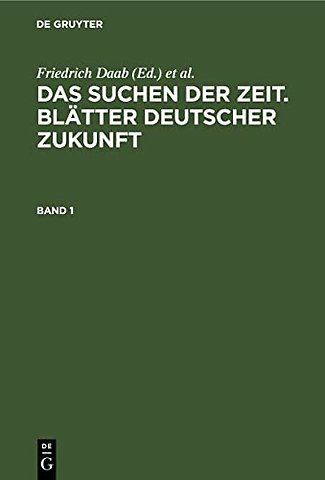 Das Suchen der Zeit. Blätter deutscher Zukunft. Band 1