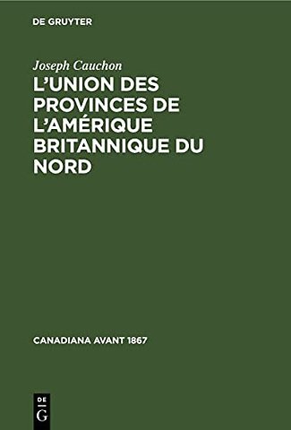 L'Union Des Provinces de l'Amerique Britannique Du Nord