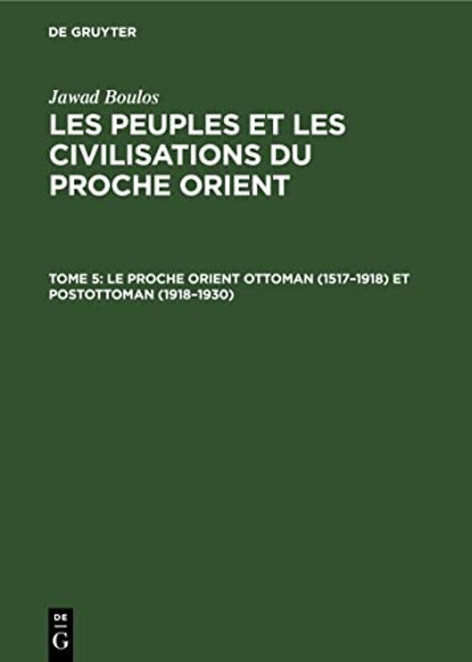 Le proche Orient ottoman (1517–1918) et postottoman (1918–1930)