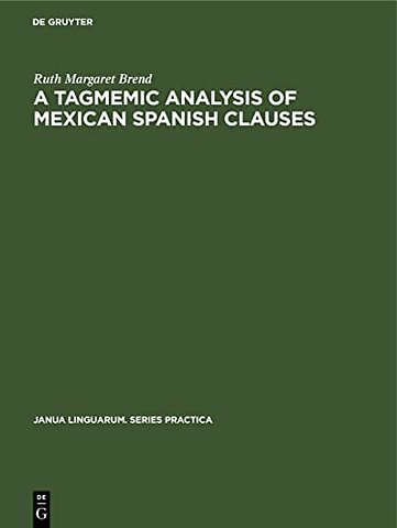 A Tagmemic Analysis of Mexican Spanish Clauses