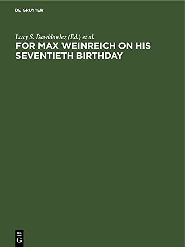 For Max Weinreich on His Seventieth Birthday – Studies in Jewish languages, literature, and society