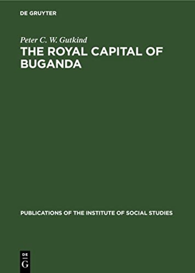 The Royal Capital of Buganda – A study of international conflict and external ambiguity
