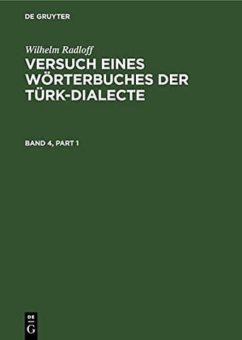 Wilhelm Radloff: Versuch eines Wörterbuches der Türk–Dialecte. Band 4