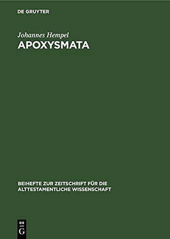 Apoxysmata – Vorarbeiten zu einer Religionsgeschichte und Theologie des Alten Testaments. Festgabe zum 30. Juli 1961