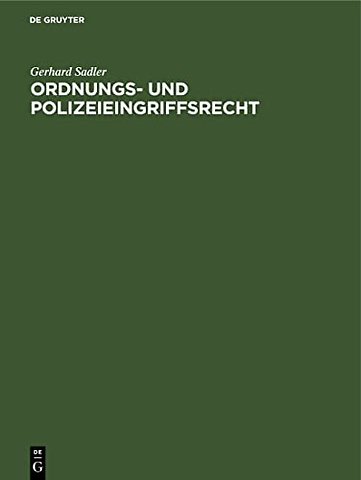 Ordnungs– und Polizeieingriffsrecht
