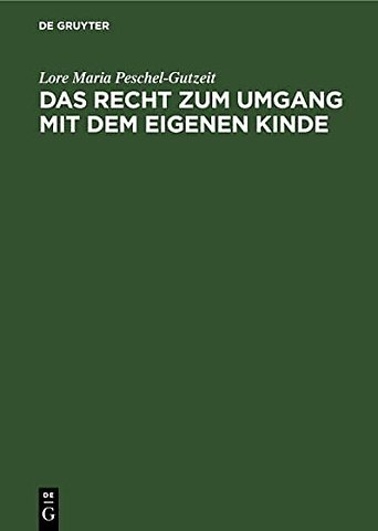 Das Recht zum Umgang mit dem eigenen Kinde – Eine systematische Darstellung. Kommentar