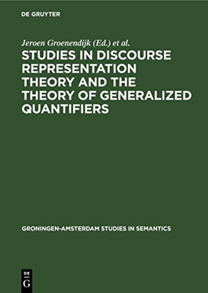 Studies in Discourse Representation Theory and the Theory of Generalized Quantifiers