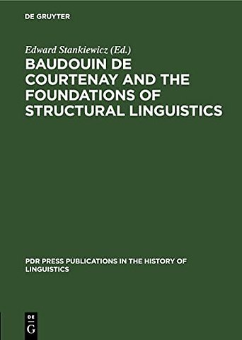 Baudouin de Courtenay and the Foundations of Structural Linguistics