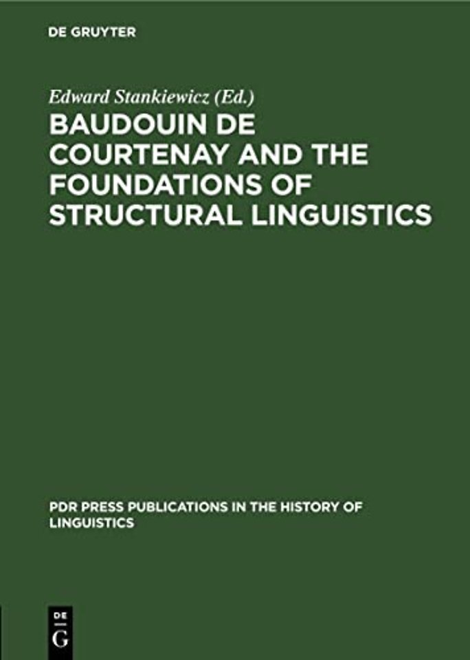 Baudouin de Courtenay and the Foundations of Structural Linguistics